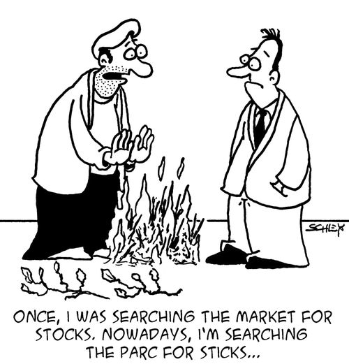 'Once, I was searching the market for stocks. Nowadays, I'm searching the parc for sticks...'