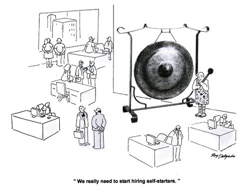 'We really need to start hiring self-starters.'
