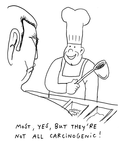 'Most, yes, but they're not all carcinogenic!'