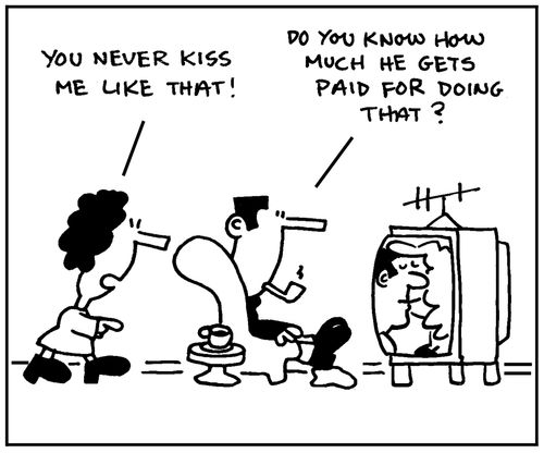 'You never kiss me like that.'
