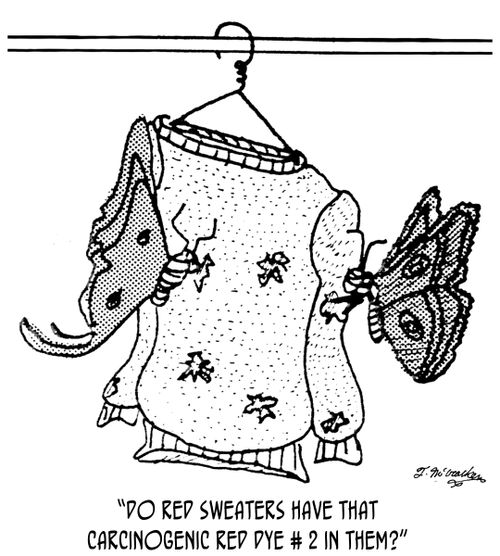 'Do red sweaters have that carcinogenic red dye #2 in them?'