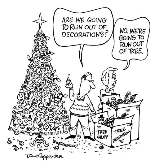 'Are we going to run out of decorations?'