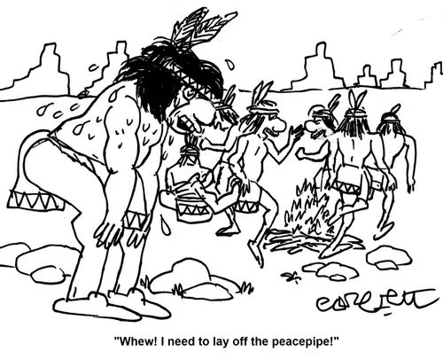 'Whew! I need to lay off the peacepipe!'