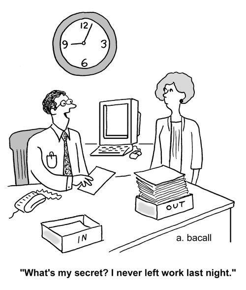 'What's my secret? I never left work last night.'