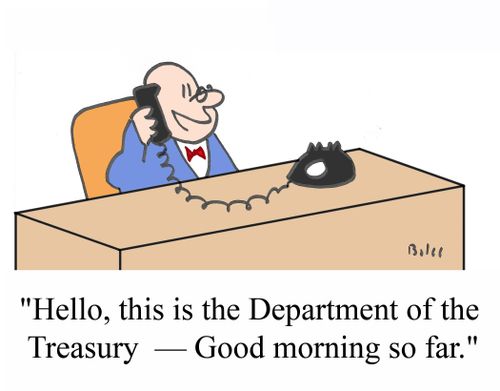 'Hello, this is the Department of the Treasury - Good morning so far.'