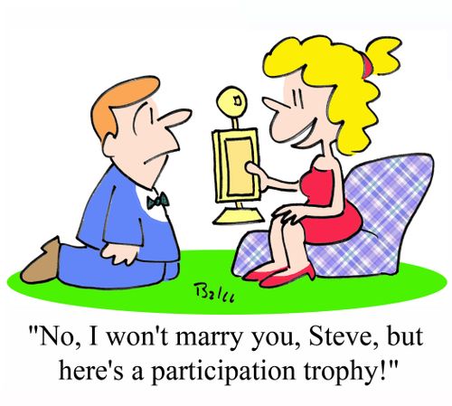 'No, I won't marry you, Steve, but here's a participation trophy.'