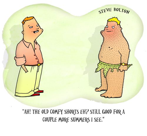 'Ah! The old comfy shorts eh? Still good for a couple more summers I see.'