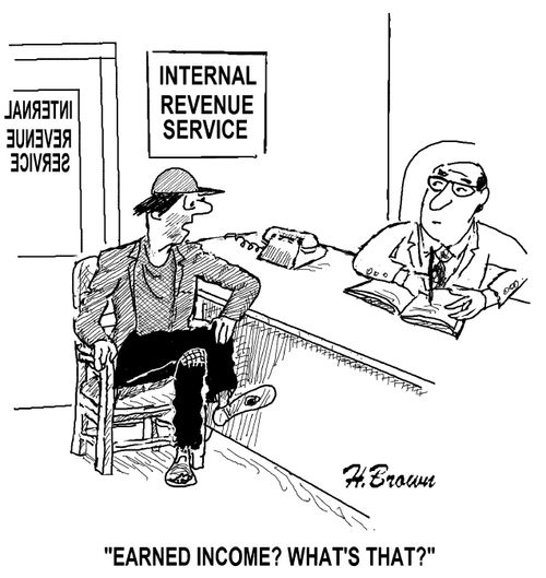 'Earned income? What's that?'