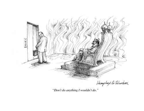 'Don't do anything I wouldn't do.'