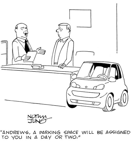 'Andrews, a parking space will be assigned to you in a day or two.'