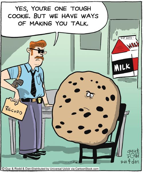 'Yes, you're one tough cookie. But we have ways of making you talk.'