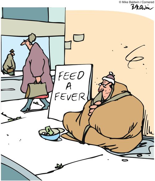 Feed a fever.