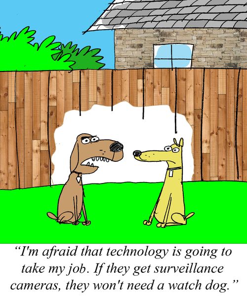 'I'm afraid that technology is going to take my job. If they get surveillance cameras, they won't need a watch dog.'