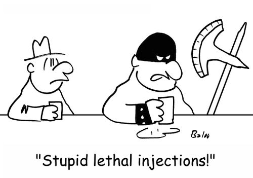 'Stupid lethal injections!'