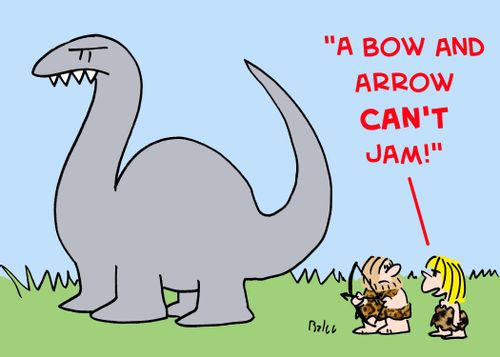'A bow and arrow CAN'T jam!'