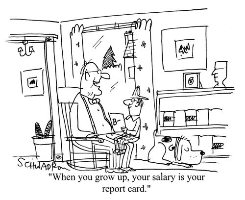'When you grow, your salary is your report card.'
