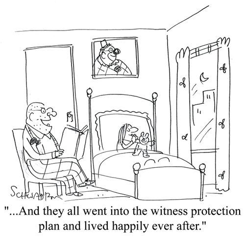 '...and they all went into the witness protection plan and lived happily ever after.'