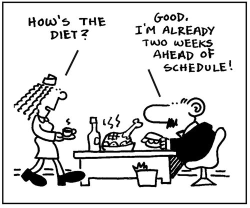 I'm already two weeks ahead of my diet schedule.