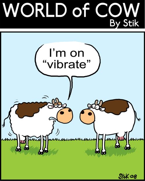 I'm on 'vibrate'.