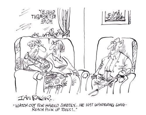 'Watch out for Harold Smedly...He has wandering long-reach pick up tools!..'