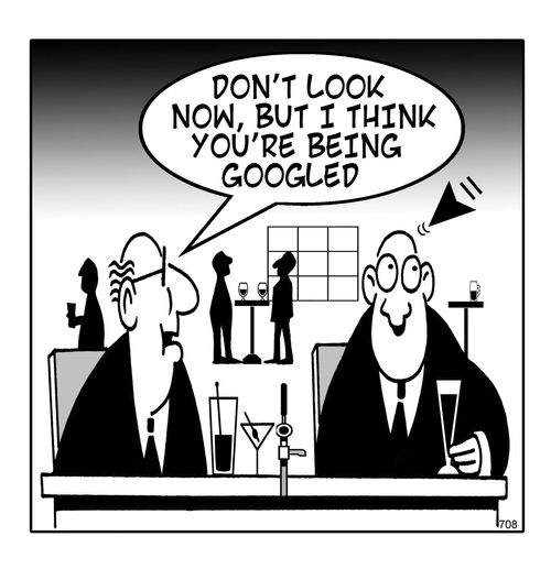 Don't look know, but I think you're being Googled.