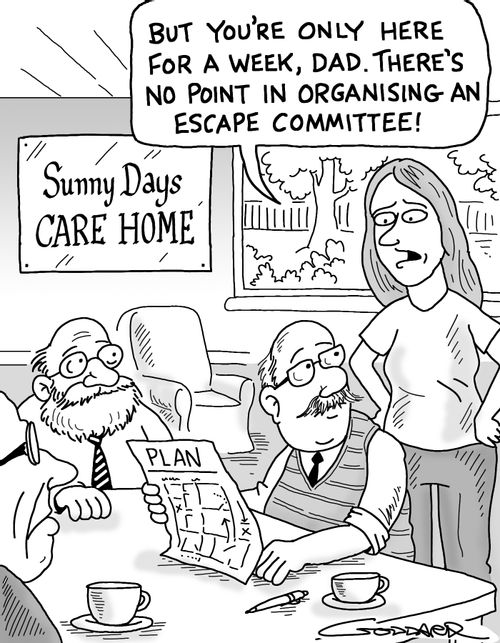 'But your only here for a week Dad, there's no point in organising an escape committee!'