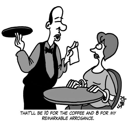 'That'll be 10 for the coffee and 8 for my remarkable arrogance.'