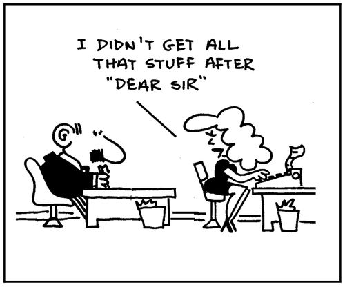 'I didn't get all that stuff after 'Dear Sir'.'