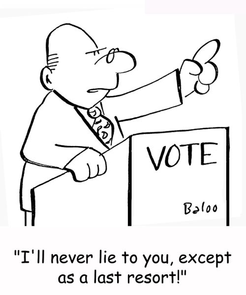 VOTE, 'I'll never lie to you, except as a last resort!'