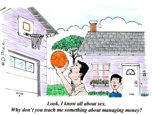'Look, I know all about sex. Why don't you teach me something about managing money?'