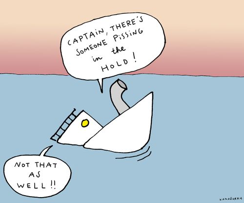'Captain, there's someone pissing in the hold!'