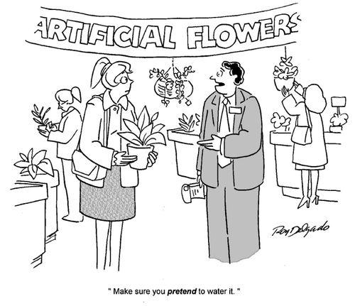 'Make sure you pretend to water it.'