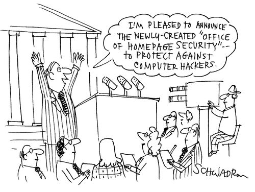 'I'm pleased to announce the newly-created 'Office of Homepage Security' - to protect against computer hackers.'