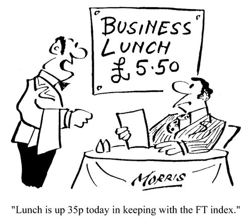 "Lunch is up 35p today in keeping with the FT index."