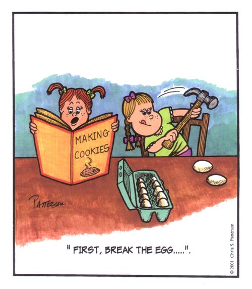 "First, break the egg...."