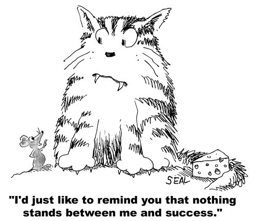 "I'd just like to remind you nothing stands between me and success."