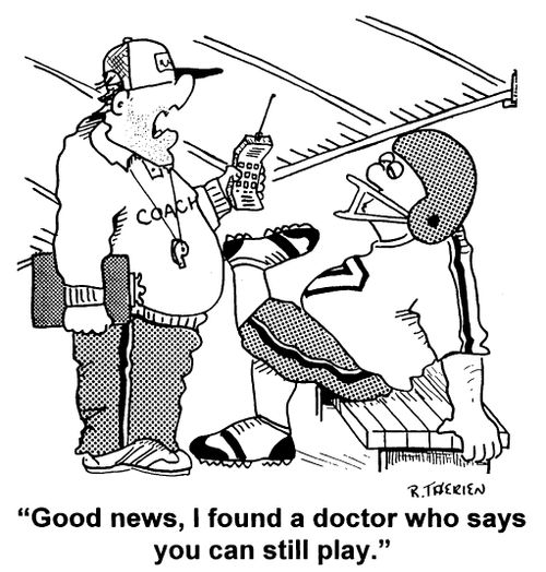 "Good news, I found a doctor who says you can still play"