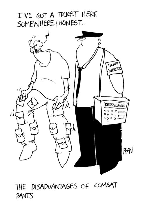 "I've got a ticket here somewhere.." The Disadvantages Of Combat Pants."