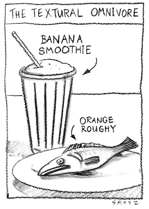 The textural omnivore.