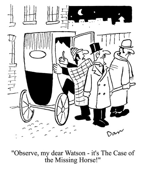 'Observe, my dear Watson - it's The Case of the Missing Horse!'