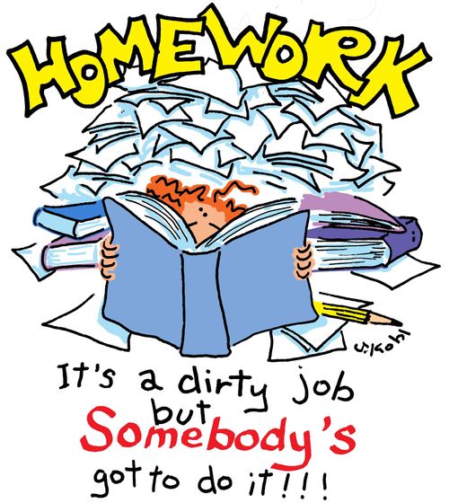 HOMEWORK: It's a dirty job but somebody's got to do it!!!