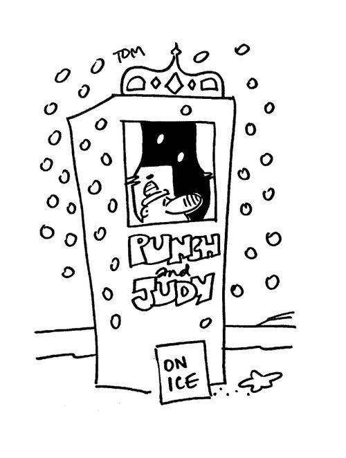 Punch and Judy on Ice.