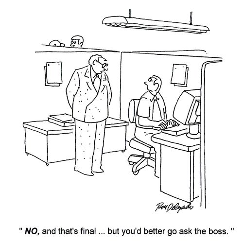 'No, and that's final... but you'd better go ask the boss.'