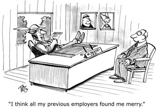 'I think all my previous employers found me merry.'