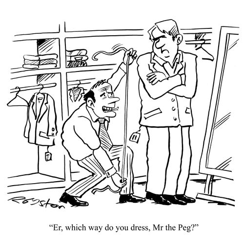 'Er, which way do you dress, Mr the Peg?'
