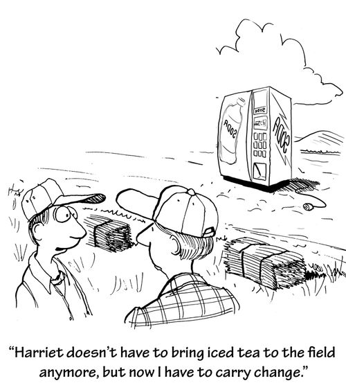 'Harriet doesn't have to bring iced tea to the field anymore, but now I have to carry change.'