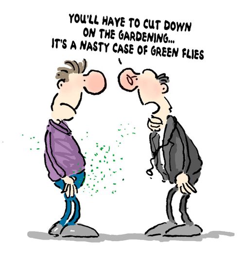 'You'll have to cut down on the gardening...it's a nasty case of Green flies.'