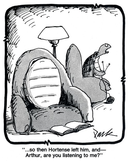 '...so then Hortense left him, and - Arthur, are you listening to me?'