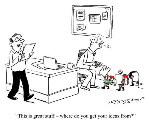 Work colleague says 'This is great, where do you get your ideas from?' as man gets them from small elves living in the wall