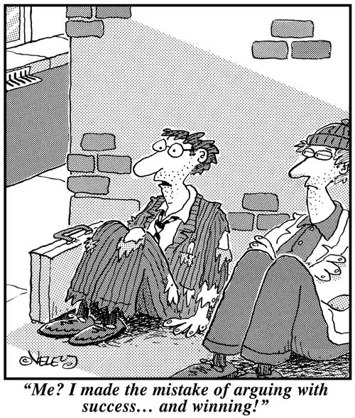 'Me? I made the mistake of arguing with success... and winning!'